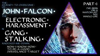 Gang Stalking, Electronic Harassment: John Falcon's Journey To Overcome - Part 1 - Scary Stories