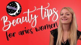 Astrology Beauty tips for Aries Women