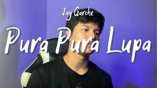 Jay Garche - Pura Pura Lupa (Mahen | Cover | Indonesian)