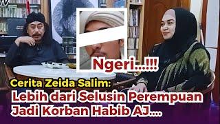 Ngeri...!!! Cerita Zeida Salim: Lebih dari Selusin Perempuan Jadi Korban Habib AJ....