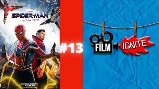 Film Ignite - Episode 13: Spider-Man: No Way Home