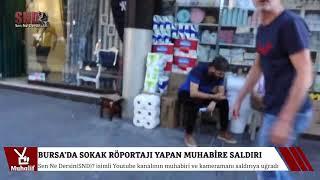 Bursa’da sokak röportajı yapan muhabire saldırı