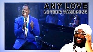 Luther Vandross - "Any Love" Live (Later Archive) Reaction | Luther's Favorite Song!