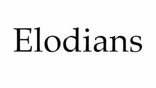 How to Pronounce Elodians