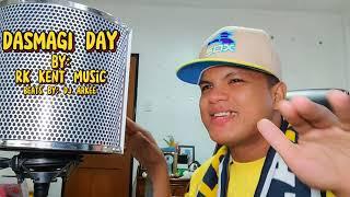 DASMAGI DAY BY: RK KENT MUSIC beats by DJ ARKEE