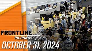 FRONTLINE PILIPINAS LIVESTREAM | October 31, 2024