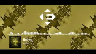 Reivaj - Pump This (Original Mix)