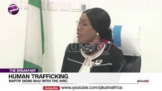 IHRC And NAPTIP Sign MOU To Fight Human Trafficking (NEWS | NIGERIA)