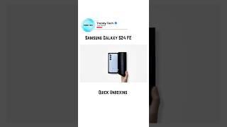 Samsung Galaxy S24 FE Quick Unboxing #shorts