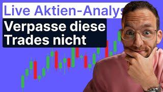 LIVE Aktien-Analyse – Bereit für die nächsten großen Chancen?