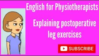 English for Physiotherapists: Explaining Post-operative Exercises