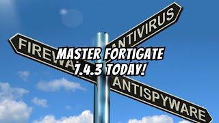  *Papa Knows FortiGate Fortinet Firewall Training Navigating Software Version 7.4.3 Deep Dive!* 