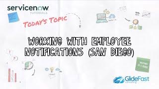 Working with Employee Notifications in ServiceNow (San Diego) | ServiceNow Tutorials