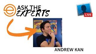 Ask the Experts with Andrew Kan