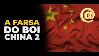 A FARSA DO BOI CHINA 2