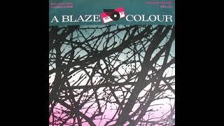 A Blaze Colour - Against The Dark Trees Beyond (12” 1982)