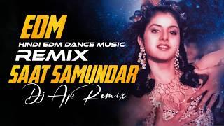 SAAT SAMUNDAR | UNIQUE STYLE EDM DJ MIX | Saat SAMUNDAR PAAR REMIX | DJ AP REMIX NEW 2024