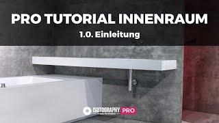 PRO Tutorial - Innenraum Fotografie & Bearbeitung #1.0 - Einleitung