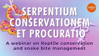 Serpentium conservationem et procuratio | webinar on Reptile conservation and snake bite management