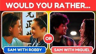 Would You Rather... Cobra Kai Season 6 Netflix Quiz!   Miguel, Sam, Robby, Tory, Daniel, Johnny