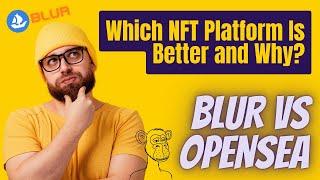 Battle of the NFT Trading Platforms: Blur vs. OpenSea (Comparing NFT Trading Platforms) | NFTimes