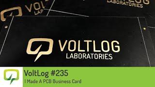 Voltlog #235 - I Made A PCB Business Card