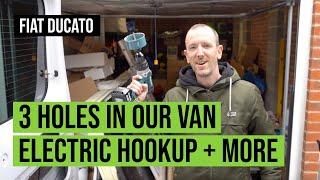 Electric Hookup + Other Holes In Our Van! | Fiat Ducato | UK Self-Build Campervan Conversion