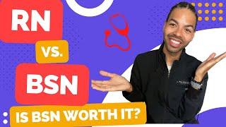 RN vs. BSN! Is a BSN Worth It??