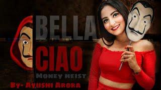 Bella Ciao || Money Heist || Female Cover || Feat.Ayushi Arora