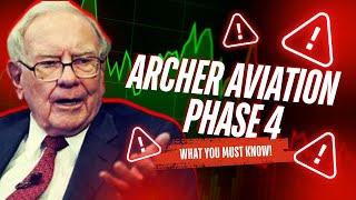 " Archer Aviation $ACHR Phase 4 START DATE Revealed! Piloted Aircraft Testing SOON! ️"