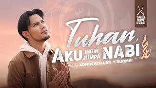 ADNIN ROSLAN - TUHAN AKU INGIN JUMPA NABI ft Ruomei (OFFICIAL MUSIC VIDEO)