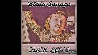 Bildo Savage //I don't need you no more freestyle