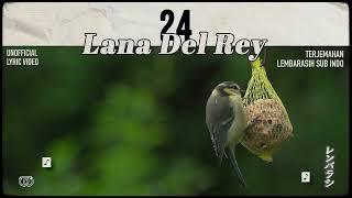 Lana Del Rey – 24 [ LYRICS terjemahan Indonesia ]