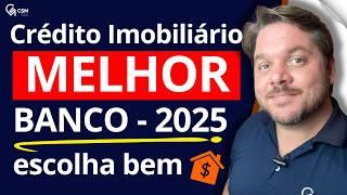 Descubra o Melhor Banco Para Financiamento Imobiliário em 2025