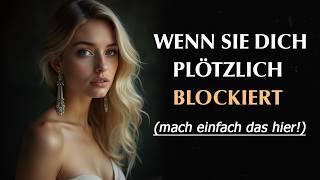 Wenn sie dich plötzlich überall blockiert: Diese Schritte lassen sie es bereuen | Stoizismus