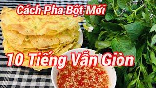 Cách Pha Bột Chiên Bánh Xèo Giòn Lâu, Bí Quyết Để Bánh Không Dính Chảo || Cùng Mai Vào Bếp #17