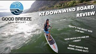 KT Downwind Board Review