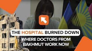 When did the last doctor leave the city and where was the hospital from Bakhmut evacuated to