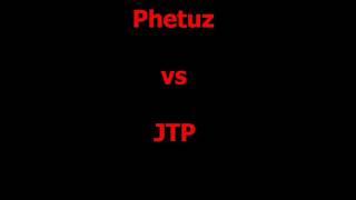 Phetuz vs JTP