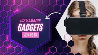 Top 5 Amazon Gadgets to Spice up your Life! June 2023 Edition