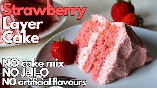 REAL Strawberry Layer Cake From Scratch ~ No Cake Mix or Jell-O