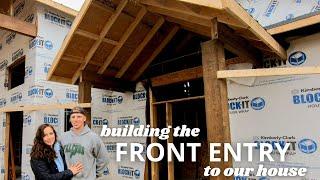 Building Our House | FRONT ENTRY