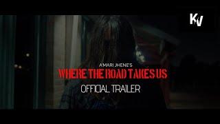 WHERE THE ROAD TAKES US | OFFICIAL TRAILER