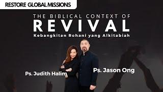 THE BIBLICAL CONTEXT OF REVIVAL - Ps Jason & Ps Judith