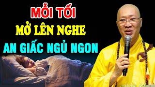 Mỗi Đêm Khó Ngủ Nghe Bài Giảng Này 15 Phút Là NHẸ LÒNG Ngủ Ngon ''CỰC HAY'' - Thầy Thích Thiện Thuận