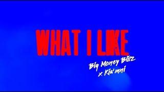 Kia'mni x Big Money Blitz - What I Like [Official Lyric Video]