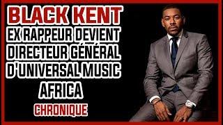 Black Kent ex rappeur devient directeur général d'Universal music Africa