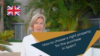 How to choose a right property for the purchase in Spain?