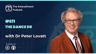 The Dance Dr – With Peter Lovatt | The Embodiment Podcast