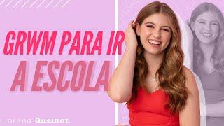 GRWM: Se Arrume Comigo para a Escola!